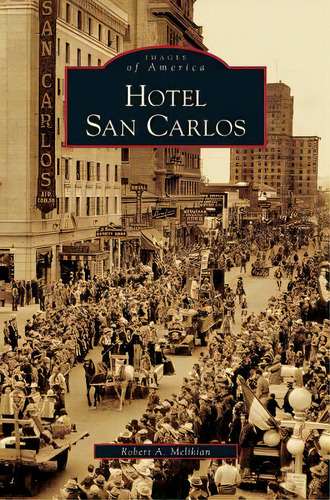 Hotel San Carlos, De Melikian, Robert A.. Editorial Arcadia Lib Ed, Tapa Dura En Inglés