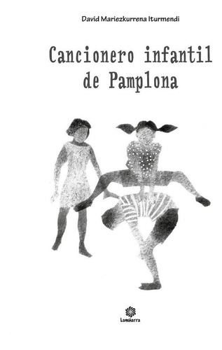 Libro: Cancionero Infantil De Pamplona. Mariezkurrena Iturme