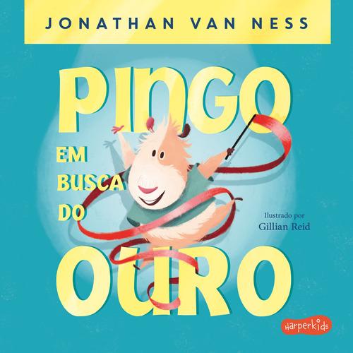 Pingo em busca do ouro, de Ness, Jonathan. Casa dos Livros Editora Ltda, capa mole em português, 2022