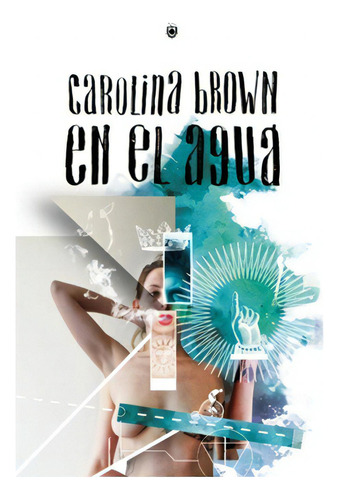 En El Agua, De Brown, Carolina. Editorial Biblioteca De Chilenia, Tapa Blanda En Español