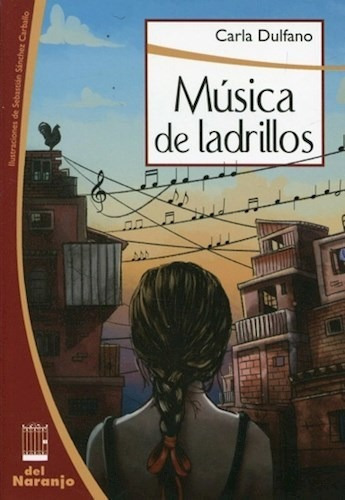Musica De Ladrillos (coleccion La Puerta Blanca) [ilustrado