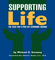 Comprar Libro Supporting Life : The Case For A Pro-life Economic ...