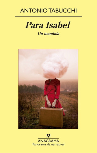 Para Isabel: UN MANDALA, de Antonio Tabucchi. Editorial Anagrama, edición 1 en español
