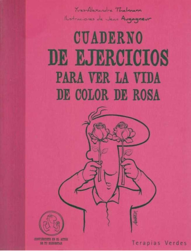 Cuadersí De Ejercicios Para Ver La Vida De Color De Rosa  -