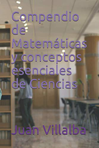 Compendio De Matematicas Y Conceptos Esenciales De Ciencias