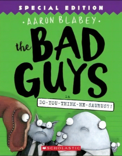 The Bad Guys In Do-you-think-he-saurus?!: Special Edition (, De Aaron Blabey. Editorial Scholastic Paperbacks En Inglés