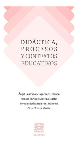 Libro: Didactica, Procesos Y Contextos Educativos. Mingoranc