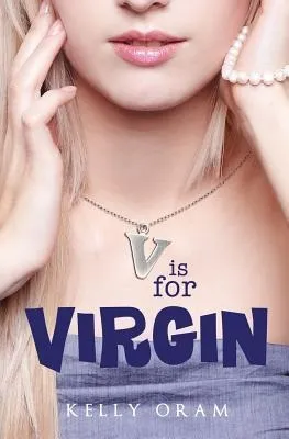 V Is For Virgin - Kelly Oram (paperback)