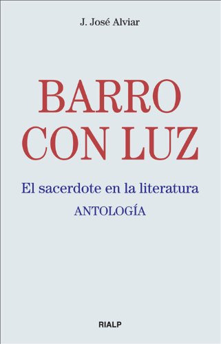 Barro Con Luz: El Sacerdote En La Literatura. Antología (bol