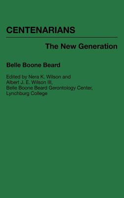 Libro Centenarians: The New Generation - Beard, Belle Boone