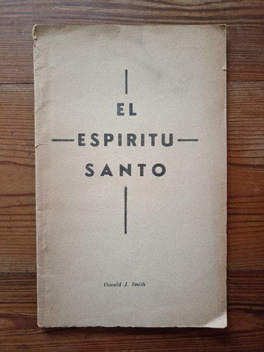 El Espíritu Santo - Oswald J. Smith (ejemplar Muy Raro)