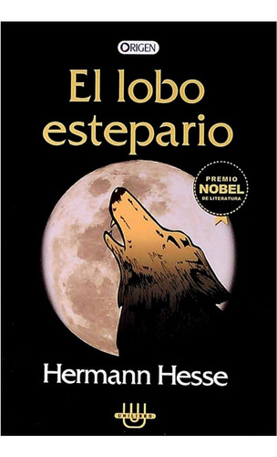 El Lobo Estepario  / Hermann Hesse