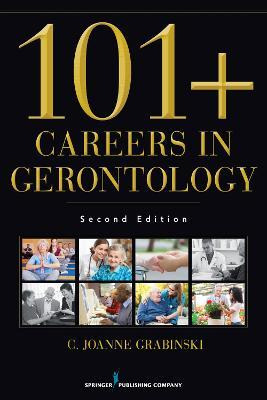 Libro 101 Careers In Gerontology : Is Aging The Thing For...