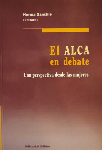 El Alca En Debate: Una Perspectiva Desde Las Mujeres, de Nora Sanchis. Editorial Biblos, tapa blanda, edición 1 en español