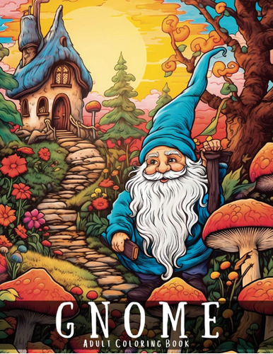 Libro: Gnome Coloring Book For Adults: Cute And Enchanting C