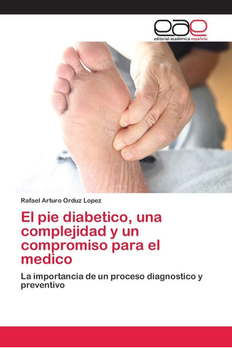 Libro: El Pie Diabetico, Una Complejidad Y Un Compromiso Par