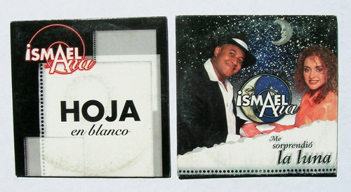 Ismael Y Ana Hoja En Blanco + Me Sorprendio, 2 Cd's Singles