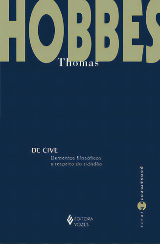 De Cive: Elementos Filosóficos A Respeito Do Cidadão, De Hobbes, Thomas. Editorial Editora Vozes, Tapa Mole, Edición 1 En Português, 2023