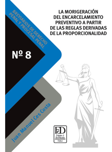 La Morigeración Del Encarcelamiento Preventivo A Partir