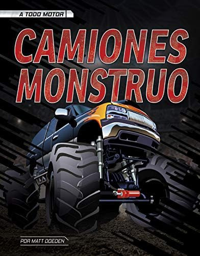 Libro: Camiones Monstruo (a Todo Motor) (spanish Edition)