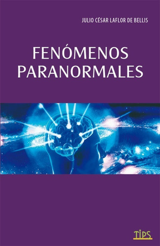 Libro. Fenómenos Paranormales. Julio La Flor De Bellis