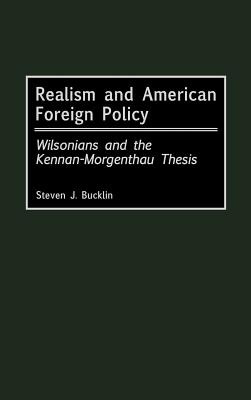 Libro Realism And American Foreign Policy: Wilsonians And...