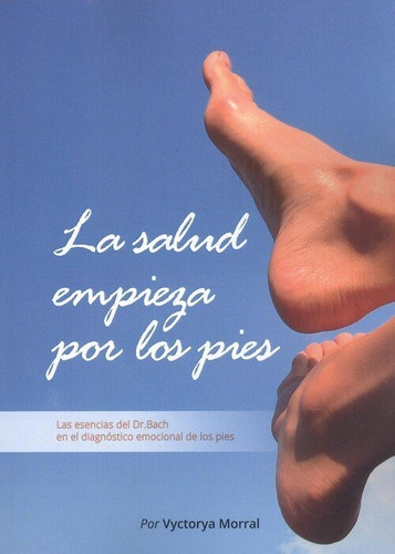 Libro La Salud Empieza Por Los Pies - Morral, Vyctorya