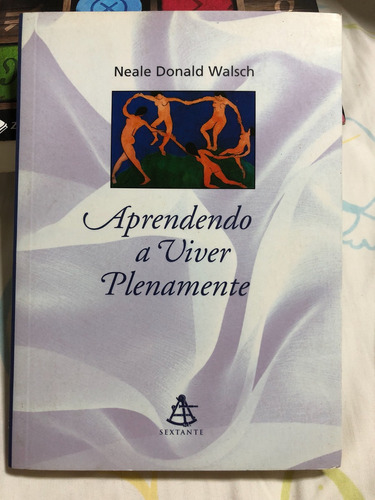 Aprendendo A Viver Plenamente Neale Donald Walsch