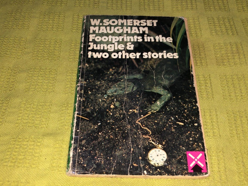Footprints In The Jungle & Two Other Stories - W. Somerset