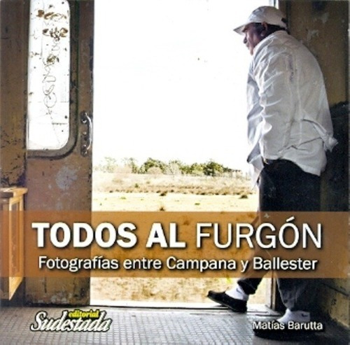 Todos Al Furgon - Barutta, Matias, De Barutta, Matias. Editorial Editorial Sudestada En Español