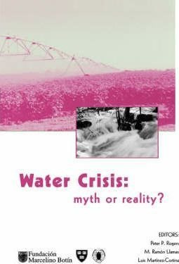 Water Crisis: Myth Or Reality? - Peter P. Rogers
