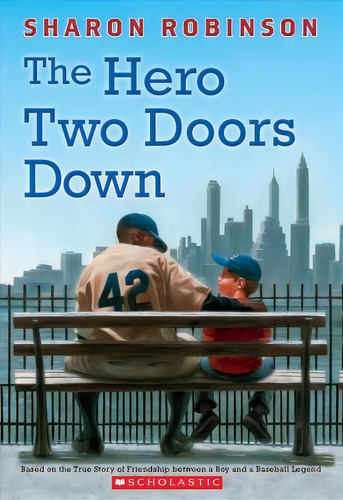 The Hero Two Doors Down, De Sharon Robinson. Editorial Scholastic Paperbacks, Tapa Blanda En Inglés