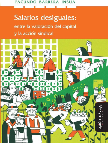 Libro: Salarios Entre La Valorización Del Capital Y La Acció