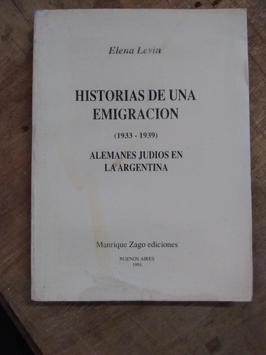 Historias De Una Emigración 1933-1939. Levin (1991/192 Pág.)