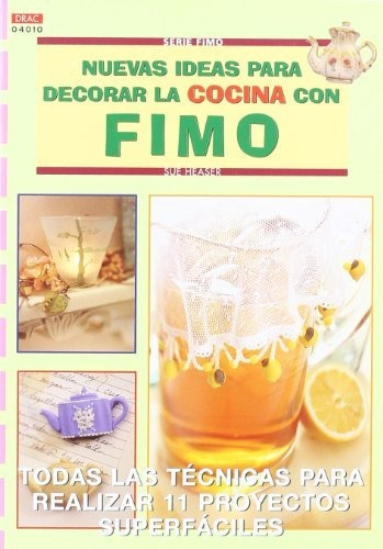 Nuevas Ideas Para Decorar Cocina Con Fimo