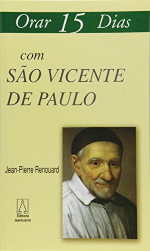 Libro Orar 15 Dias Com São Vicente De Paulo De Jean-pierre R