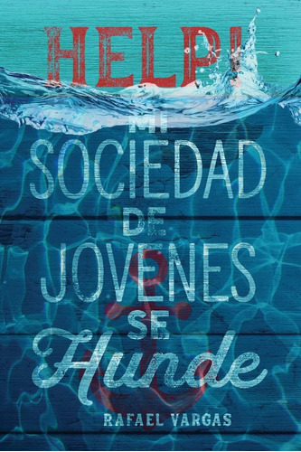 Libro: Help! Mi Sociedad De Jovenes Se Hunde (spanish Editio