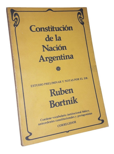 Constitucion De La Nacion Argentina - Ruben Bortnik / 1984