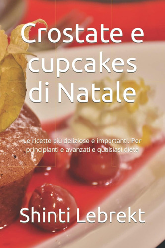 Libro: Crostate E Cupcakes Di Natale: Le Ricette Più Delizio