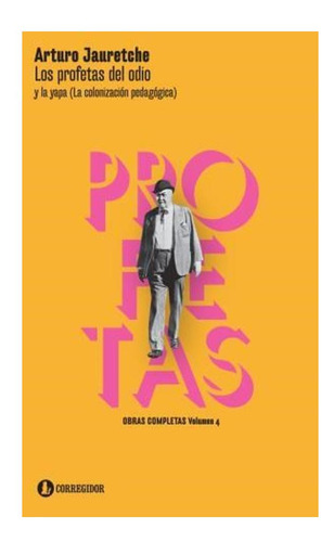 Los Profetas Del Odio Y La Yapa- Bolsillo- Arturo Jauretche