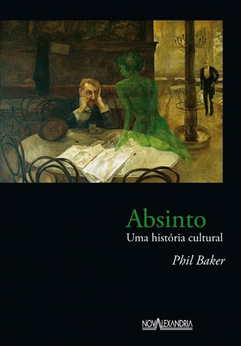 Absinto - Uma Historia Cultural