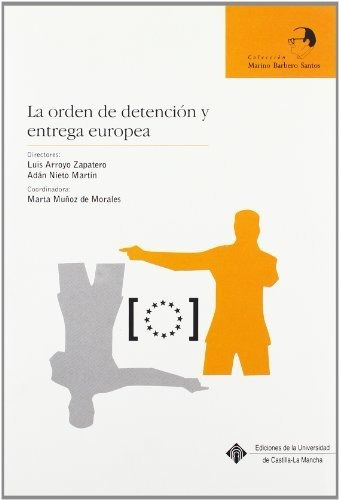 Libro La Orden De Detencion Y Entrega Europea  De Arroyo Zap