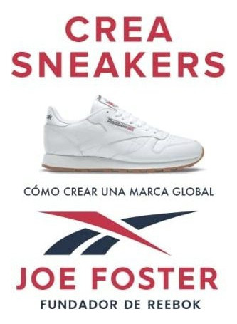 Libro : Crea Sneakers Como Crear Una Marca Global - Foster 