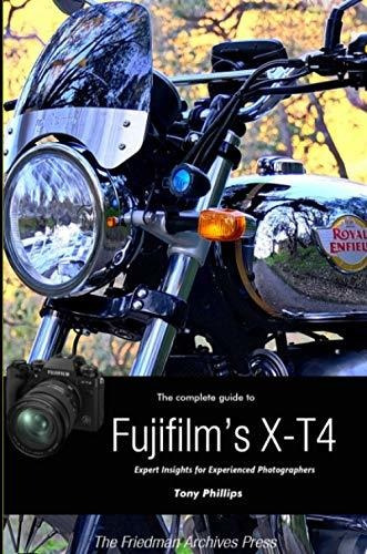 Book : The Complete Guide To Fujifilms X-t4 (b And W Editio