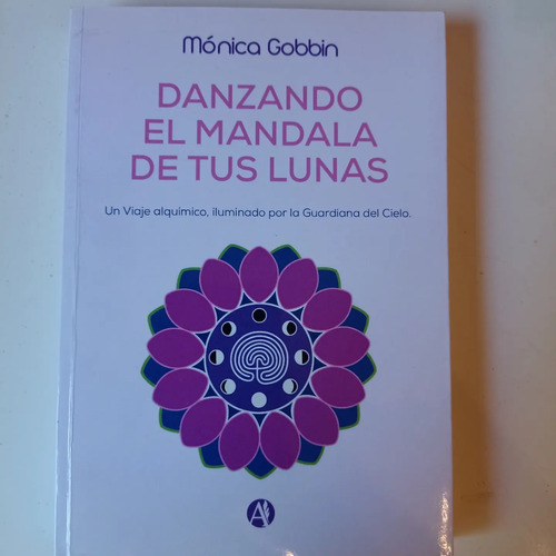 Danzando El Mandala De Tus Lunas Monica Gobbin