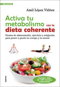 Libro Activa Tu Metabolismo Con La Dieta Coherente - Lopez V