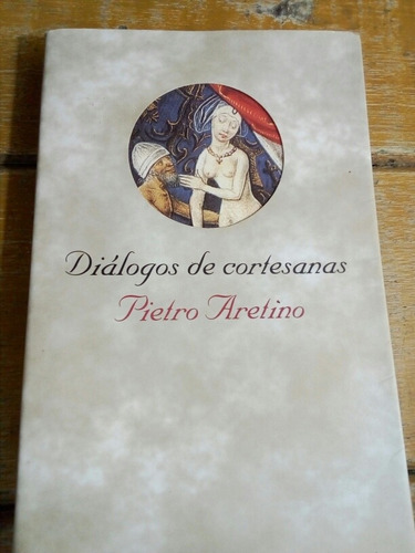 Pietro Aretino, Diálogos De Cortesanas