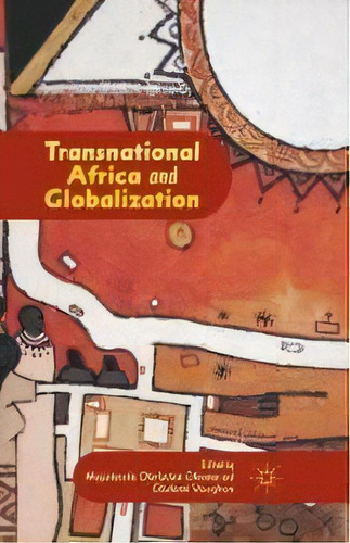 Transnational Africa And Globalization, De M. Okome. Editorial Palgrave Macmillan, Tapa Blanda En Inglés
