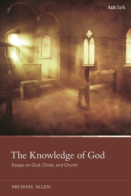 Libro The Knowledge Of God: Essays On God, Christ, And Ch...