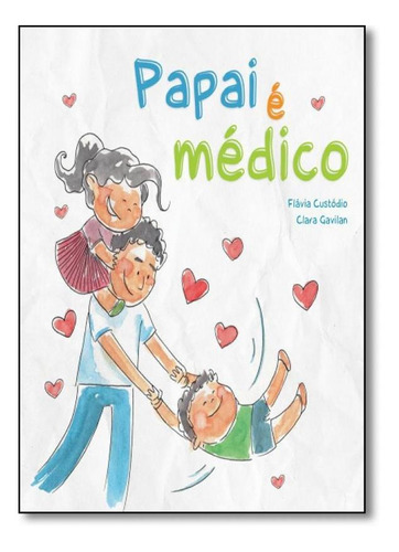 Papai É Médico, De Flávia Custódio. Editora Doc Editora, Capa Mole Em Português